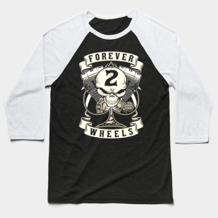 Forever 2 Wheels Baseball T-Shirt